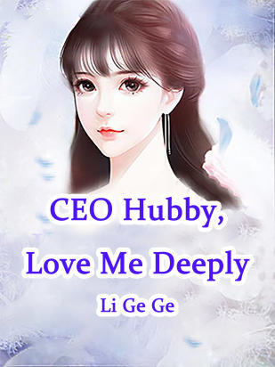 CEO Hubby, Love Me Deeply
